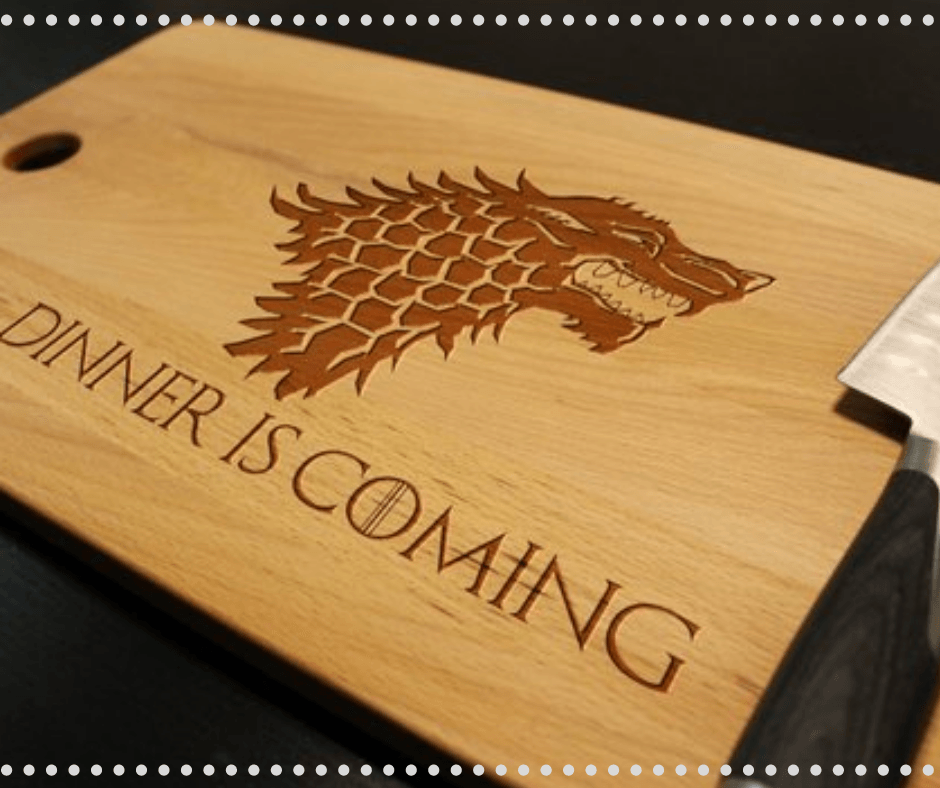 Geeky Gift ideas : Dinner is Coming chopping board