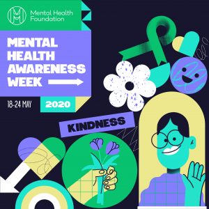 Mental Health Awareness Week 2020 | Kindness